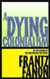 Frantz Fanon, A dying Colonialism